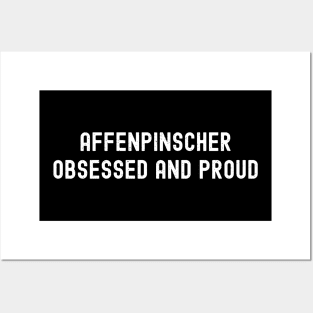 Affenpinscher Obsessed and Proud Posters and Art